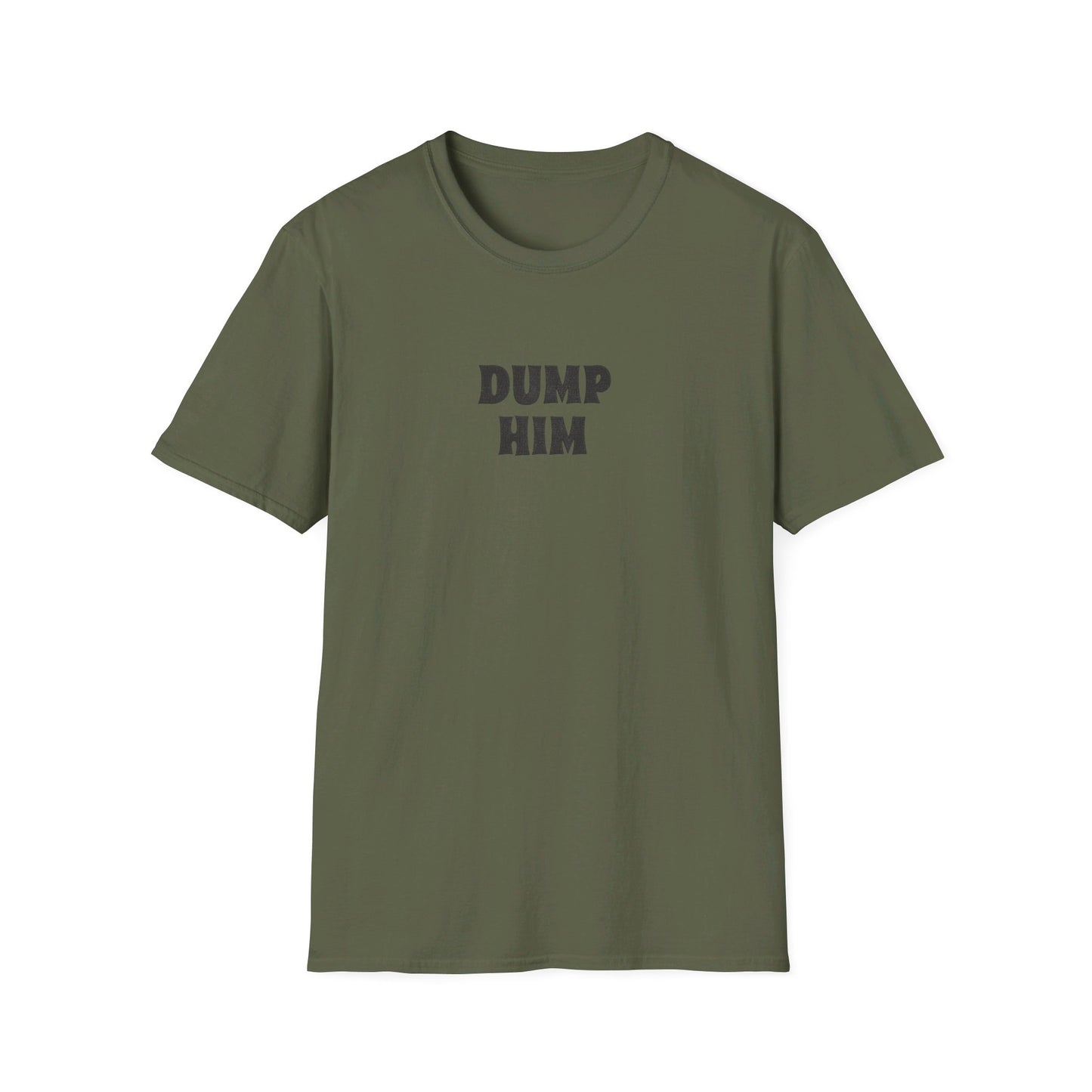 DUMP HIM