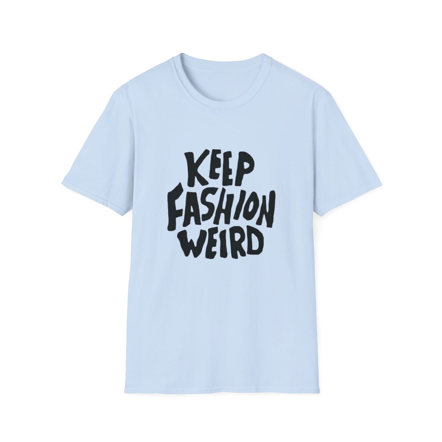 KEEP FASHION WEIRD