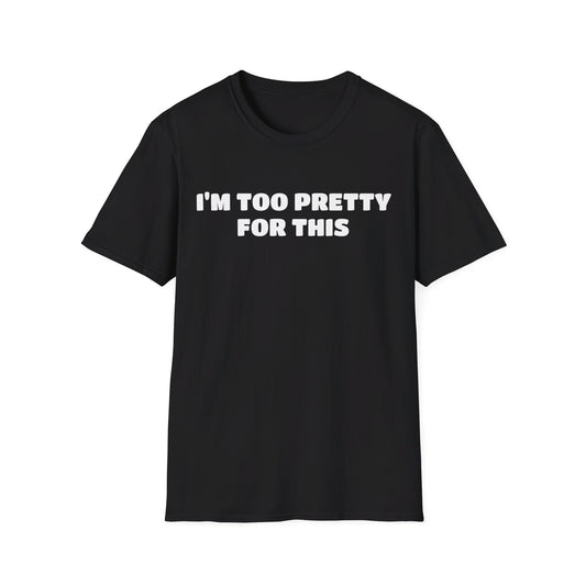 Too Pretty For This